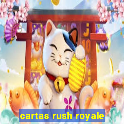 cartas rush royale